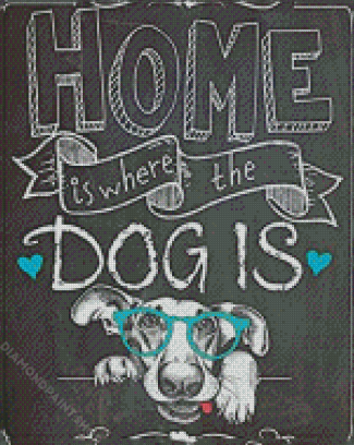 Home Is Where My Dog Are Art Diamond Paintings