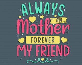 Always My Mother Forever My Friend Quote Diamond Paintings