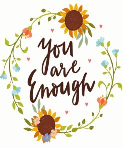 You Are Enough Diamond Painting