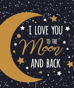 I Love You To The Moon And Back Diamond Painting